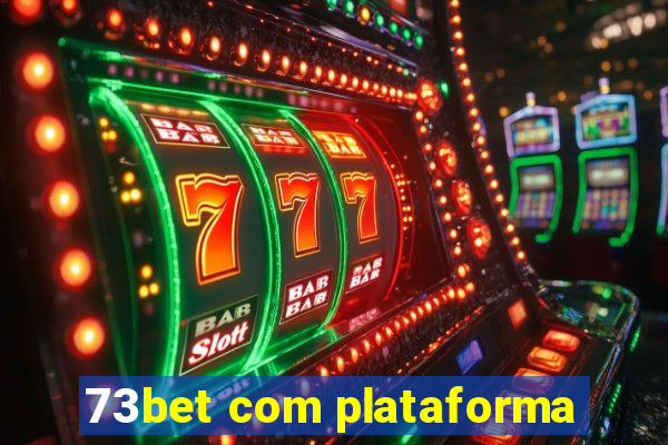 73bet com plataforma